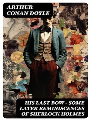cover image of His Last Bow – Some Later Reminiscences of Sherlock Holmes